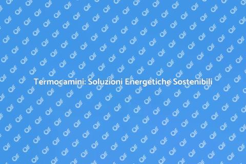 Efficientamento Energetico con Termocamini