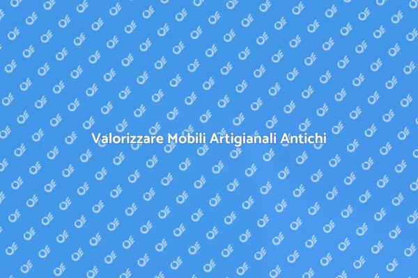 Il Fascino dei Mobili Artigianali
