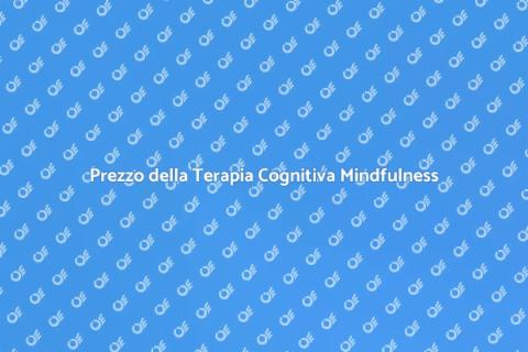 Costo Terapia Cognitiva e Mindfulness