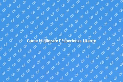 Progettazione Esperienza Utente Efficace