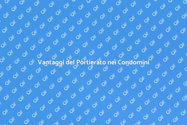 Portierato: Un Servizio per Condomini