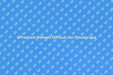 Psicoterapeuta per Momenti Difficili
