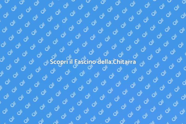 Suona la Chitarra: Inizia Oggi!