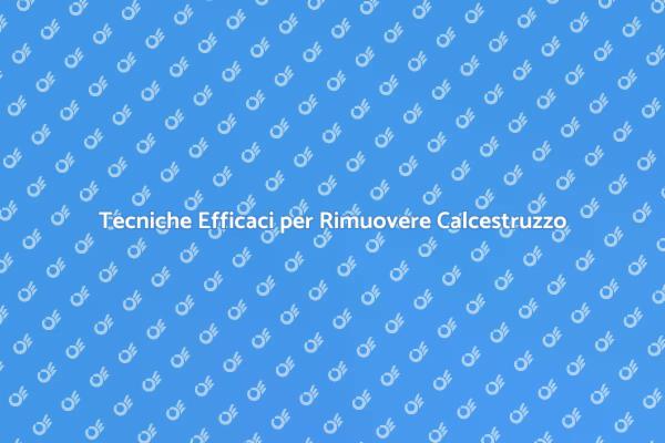 Approccio Strategico alla Rimozione del Calcestruzzo