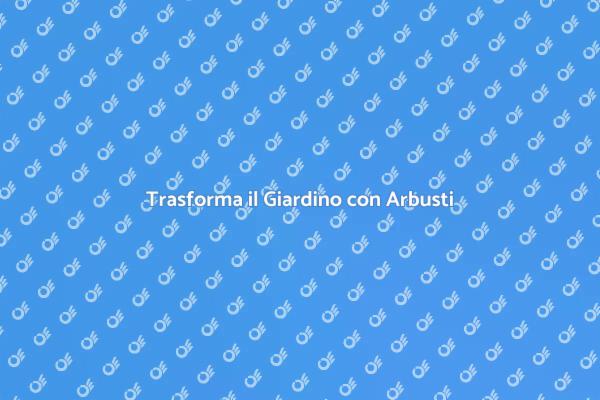 L'Arte di Piantare Arbusti Ornamental