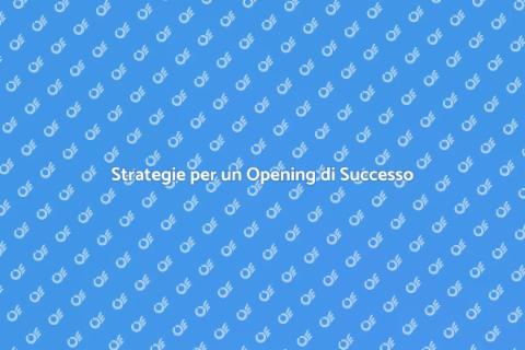 Promuovere un Opening Sorprendente