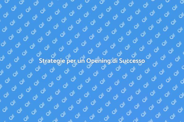 Cattura il Pubblico con un Opening