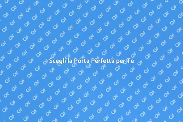 Stile e Funzionalità nelle Porte