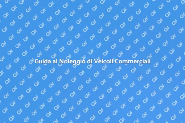 Noleggio Facile di Veicoli Commerciali