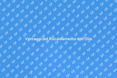 Riscaldamento dell'Olio Efficiente