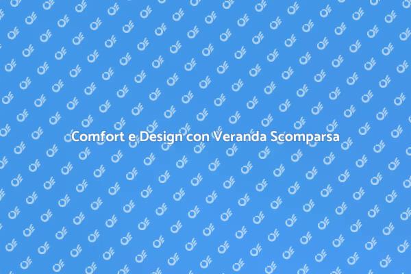 Veranda Scomparsa: Comfort e Funzionalità
