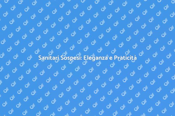 Ristrutturazione con Sanitari Sospesi