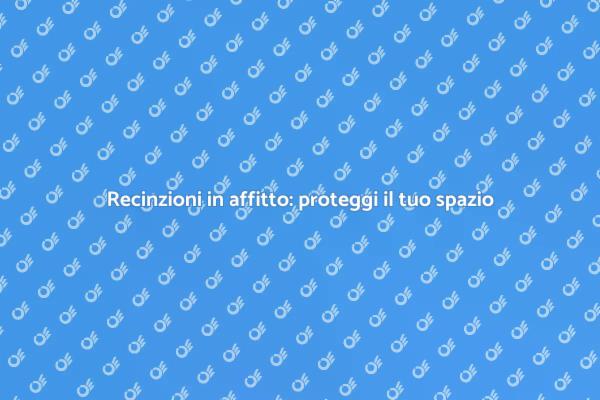 Affitta una recinzione per il tuo evento