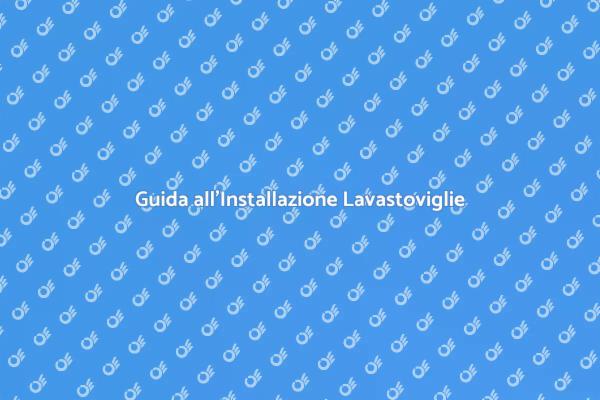 Installare una Lavastoviglie da Incasso