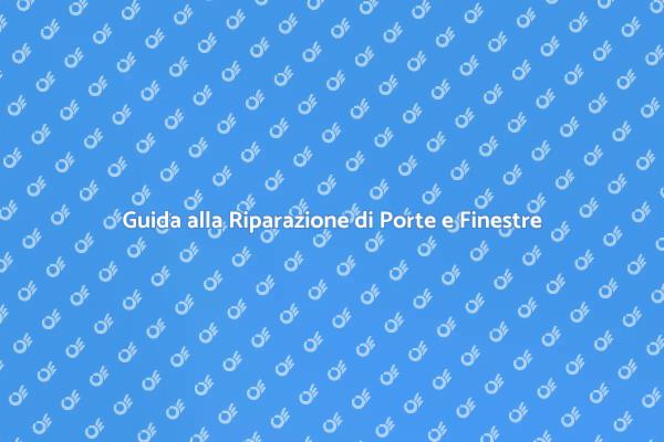 Come Riparare Porte e Finestre Danneggiate