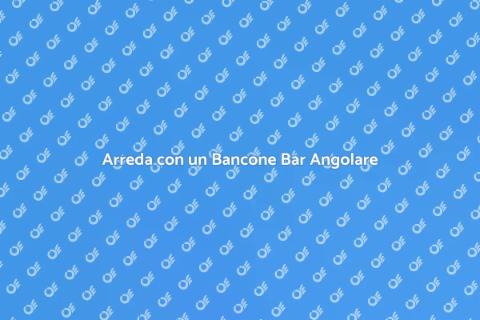 Bancone Bar Angolo Personalizzato