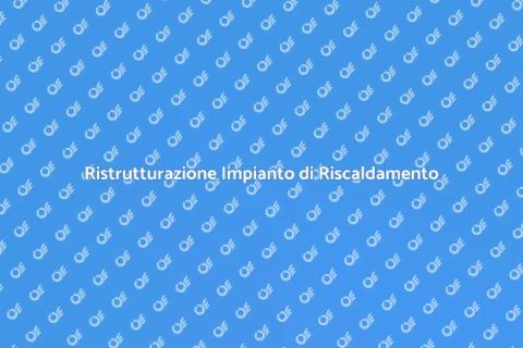 Rifacimento Impianto di Riscaldamento