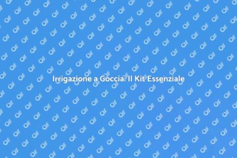 Kit Irrigazione a Goccia Completo