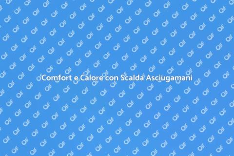 Scalda Asciugamani Moderno per Comfort