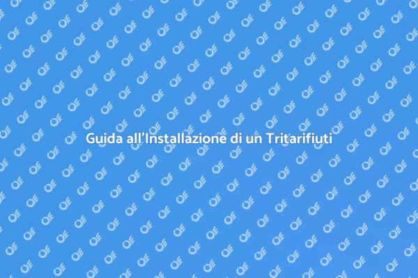 Installazione Facile di un Tritarifiuti