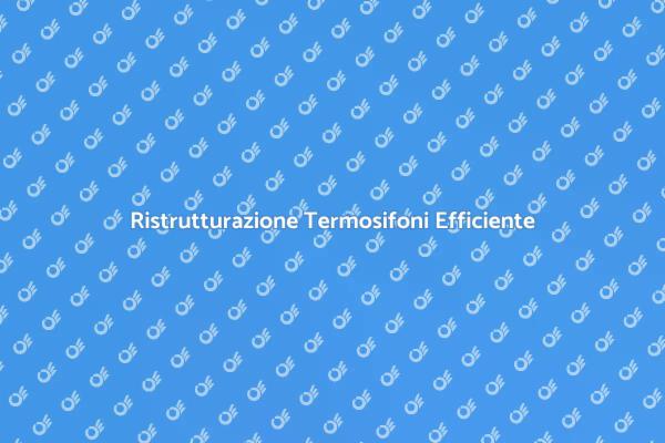 Termosifoni: Il Futuro del Comfort