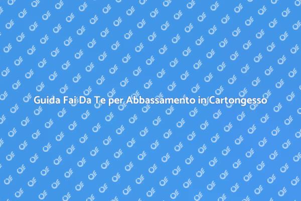 Realizza un Abbassamento in Cartongesso