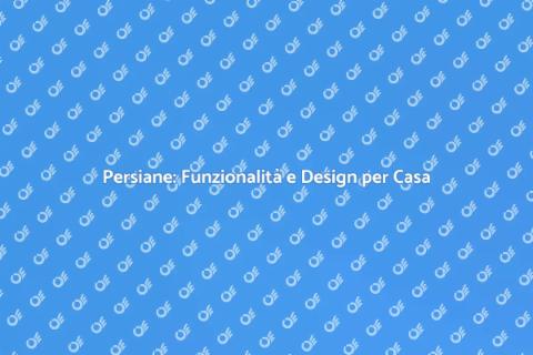 Installazione di Persiane: Comfort e Stile