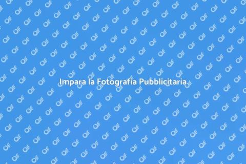 Corso di Fotografia Pubblicitaria