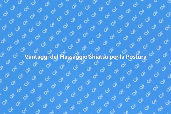 Shiatsu: Il Segreto per una Postura Corretta