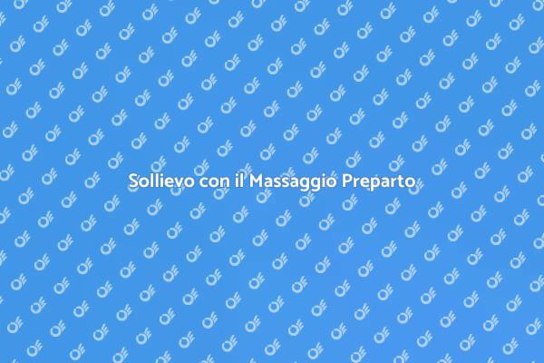 Massaggio Preparto: Un Vantaggio per Te