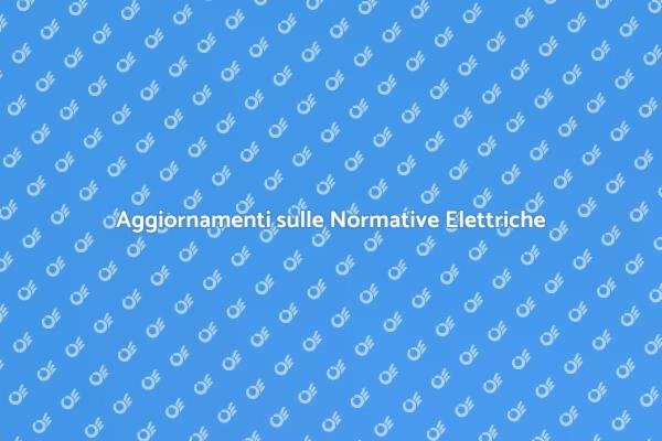 Normative Elettriche: Cosa Sapere nel 2023