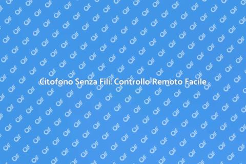 Programmazione Remota Citofono Senza Fili