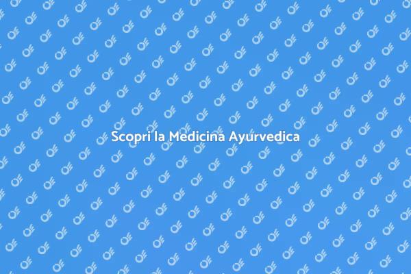 Benessere e Medicina Ayurvedica