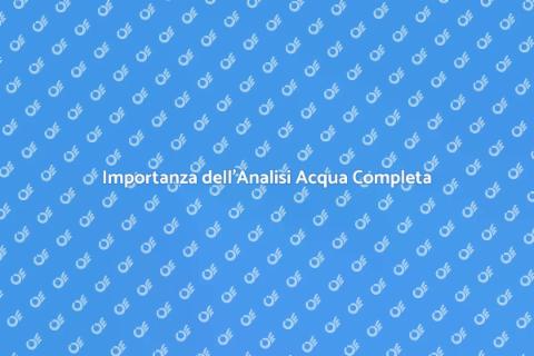 Analisi Acqua Completa per Benessere