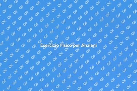 Attività Fisica per Anziani