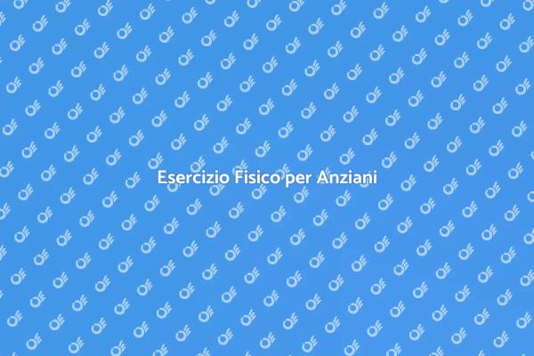 Salute e Attività per Anziani