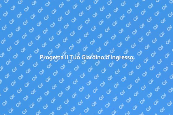 Crea il Tuo Giardino d'Ingresso Ideale