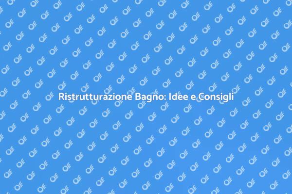 Ristrutturare il Tuo Bagno: Ecco Come
