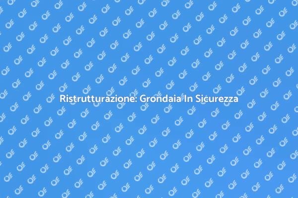 Grondaia Danneggiata? Ecco Cosa Fare!