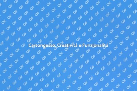 Opere in Cartongesso: Versatilità Unica