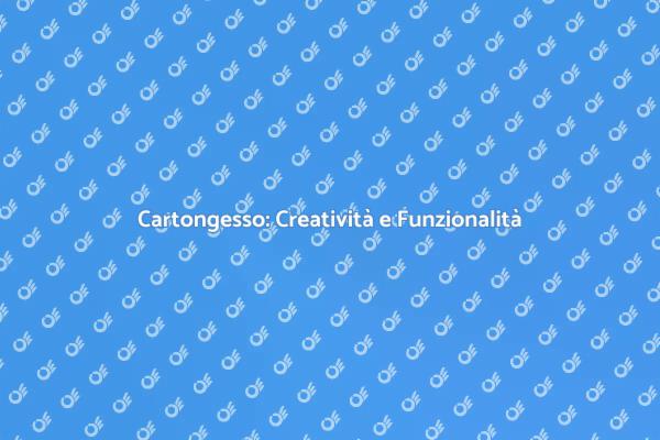 Cartongesso: Innovazione per gli Interni