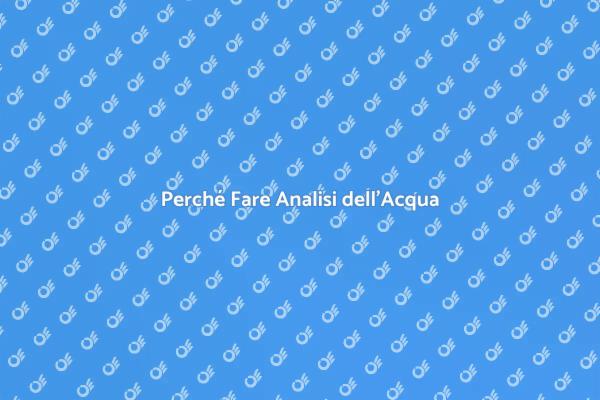 Analisi dell'Acqua per la Tua Salute
