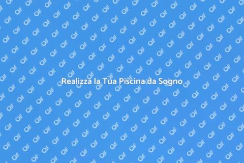 Costruire Piscina nel Tuo Giardino