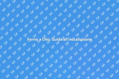 Installare un Forno a Olio Eco