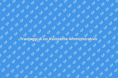 Assumere un Assistente Amministrativo