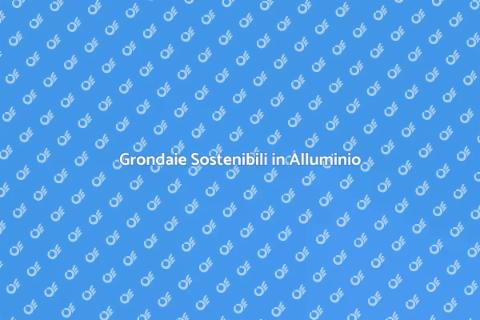 Grondaie in Alluminio: Risparmio Idrico