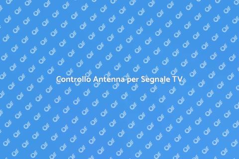 Verifica Antenna per Malfunzionamento
