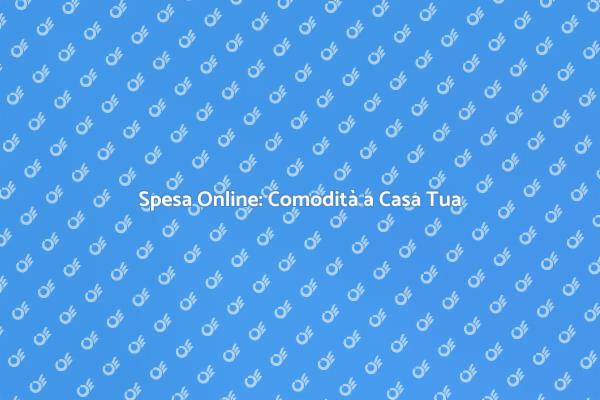 La Spesa Comoda: A Casa Tua