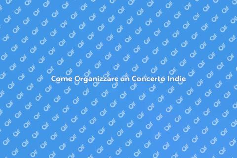 Organizzare un Concerto per Band Indie