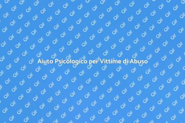 Psicologia per Vittime di Abuso Sessuale